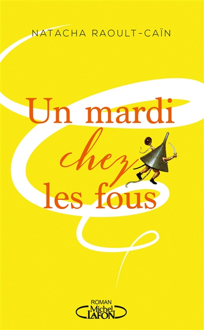 Un mardi chez les fous