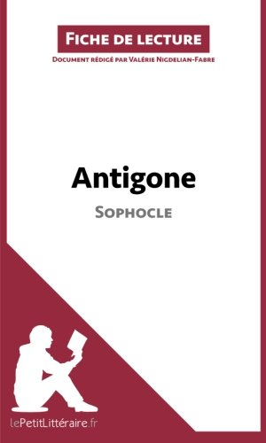 antigone de sophocle (fiche de lecture): résumé complet et analyse détaillée de l'oeuvre