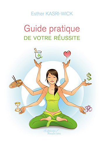Guide pratique de votre réussite