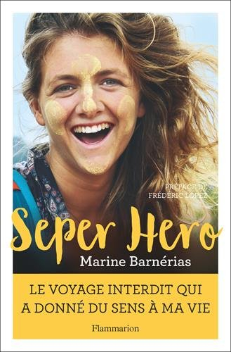Seper hero : le voyage interdit qui a donné du sens à ma vie