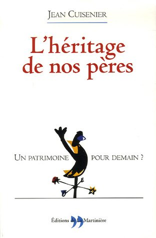 L'héritage de nos pères : un patrimoine pour demain ?