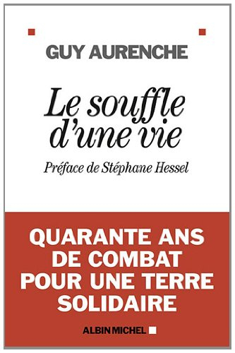 Le souffle d'une vie : quarante ans de combat pour une terre solidaire