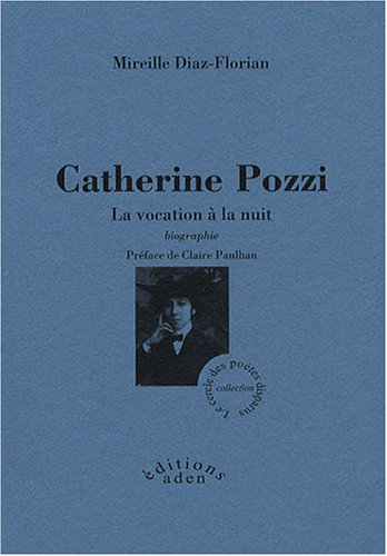 Catherine Pozzi, la vocation à la nuit : biographie