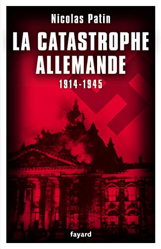 La catastrophe allemande, 1914-1945 : 1.674 destins parlementaires