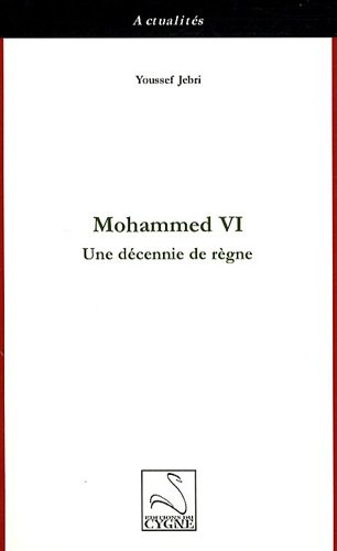 Mohammed VI : une décennie de règne