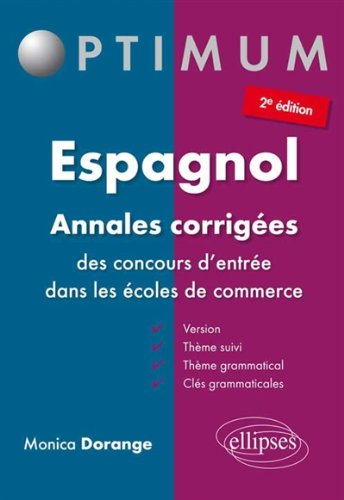 Espagnol : annales corrigées des concours d'entrée dans les écoles de commerce : version, thème suiv