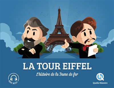 La tour Eiffel : l'histoire de la dame de fer