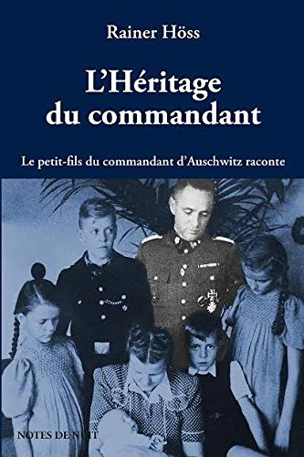 L'héritage du commandant : le petit-fils du commandant d'Auschwitz raconte