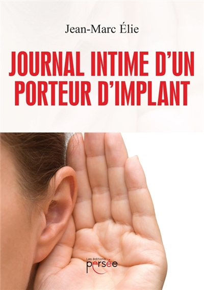 JOURNAL INTIME D UN PORTEUR D IMPLANT