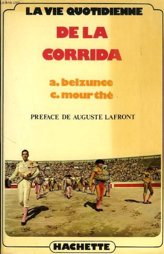 la vie quotidienne de la corrida