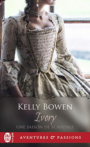 Une saison de scandale. Vol. 1. Ivory