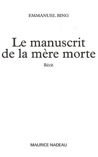 Le manuscrit de la mère morte : récit