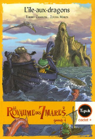 Le royaume des 7 mares. Vol. 4. L'île aux dragons