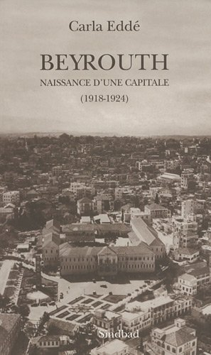 Beyrouth : naissance d'une capitale (1918-1924)