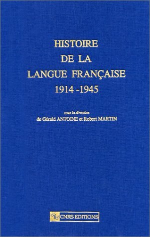 Histoire de la langue française. Vol. 2. 1914-1945