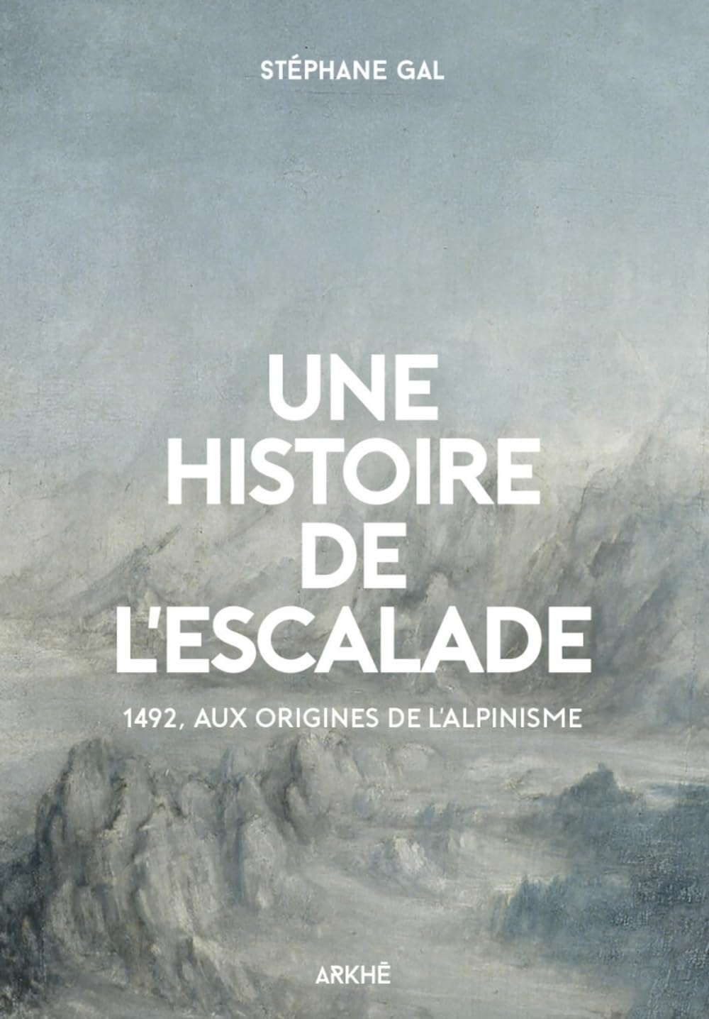 Une histoire de l'escalade : 1492, aux origines de l'alpinisme