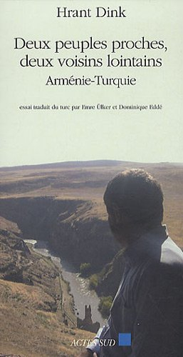 Deux peuples proches, deux voisins lointains : Arménie-Turquie