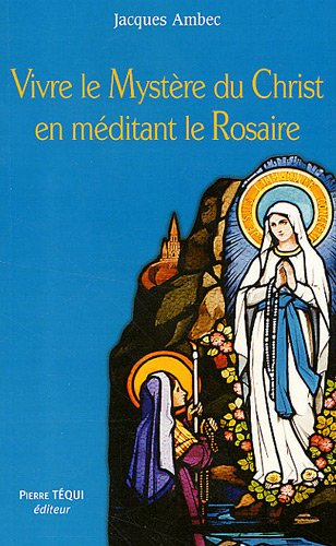 Vivre le mystère du Christ en méditant le rosaire