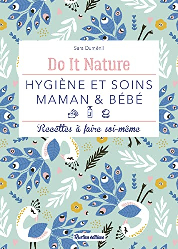 Hygiène et soins maman & bébé : recettes à faire soi-même