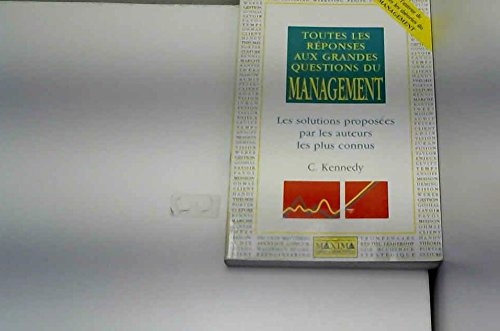 Toutes les réponses aux grandes questions du management : les solutions proposées par les auteurs le