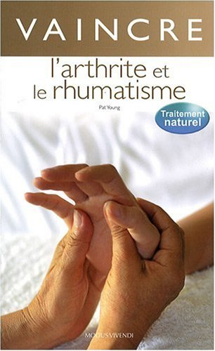 vaincre l'arthrite et le rhumatisme