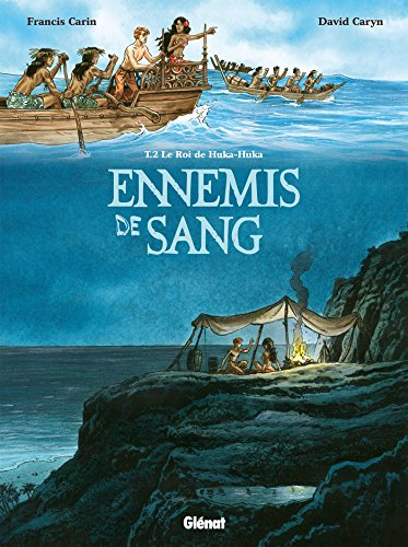 Ennemis de sang. Vol. 2. Le roi de Huka-Huka