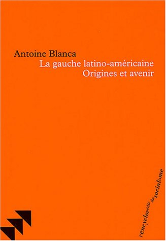 La gauche latino-américaine : origines et avenir