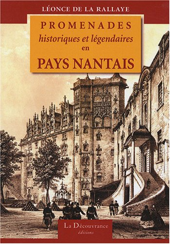 Promenades historiques et légendaires en pays nantais