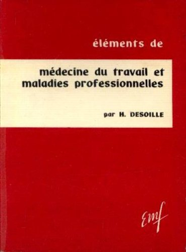 henri desoille,... médecine du travail et maladies professionnelles