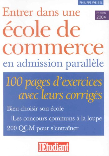 Entrer dans une école de commerce en admission parallèle : 100 pages d'exercices avec leurs corrigés