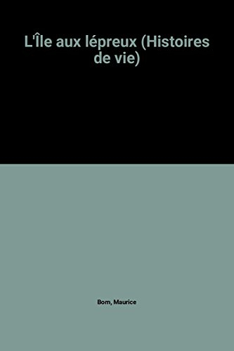 l'Île aux lépreux (histoires de vie)
