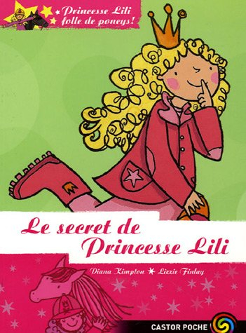 Princesse Lili, folle de poneys !. Vol. 2. Le secret de Princesse Lili