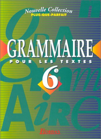 grammaire pour les textes : 6e. livret du professeur
