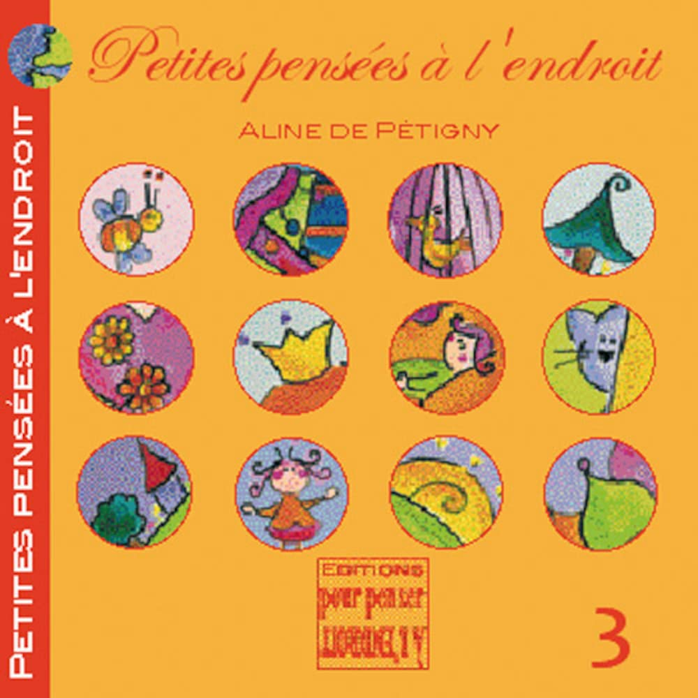 Petites pensées à l'endroit. Vol. 3