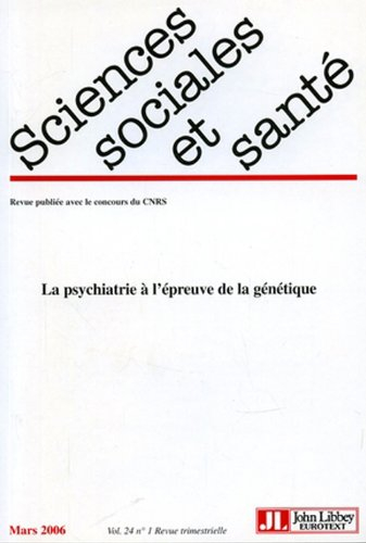Sciences sociales et santé, n° 1 (2006). La psychiatrie à l'épreuve de la génétique