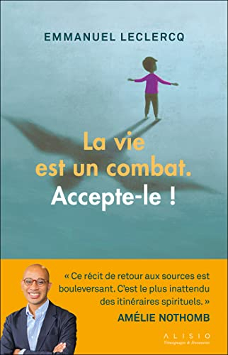 La vie est un combat : accepte-le !