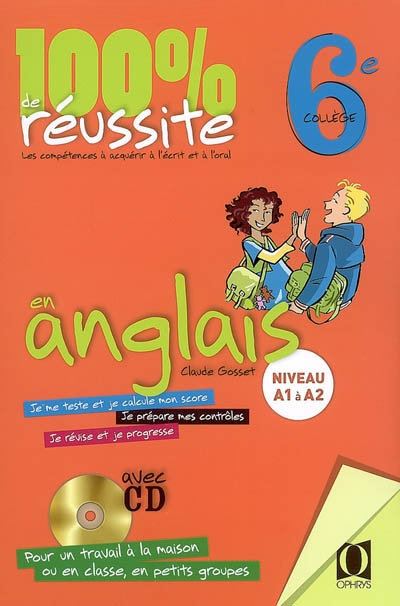 100 % de réussite en anglais, 6e collège : niveau A1 à A2, les compétences à acquérir à l'écrit et à