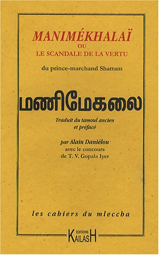 Les cahiers du mleccha. Manimékhalaï ou Le scandale de la vertu