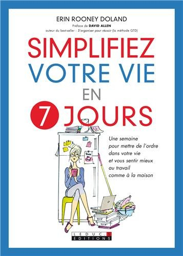 Simplifiez votre vie en 7 jours
