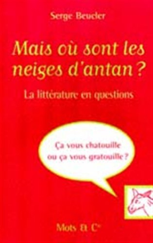 Mais où sont les neiges d'antan ? : la littérature en questions