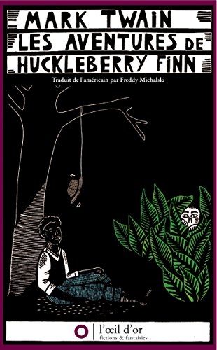Les aventures de Huckleberry Finn : le camarade de Tom Sawyer