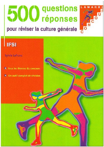 500 questions-réponses pour réviser la culture générale : tous les thèmes du concours, un outil comp