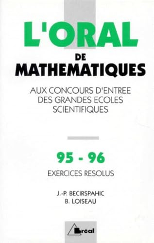 L'oral mathématiques 95-96 : aux concours d'entrée des grandes écoles scientifiques