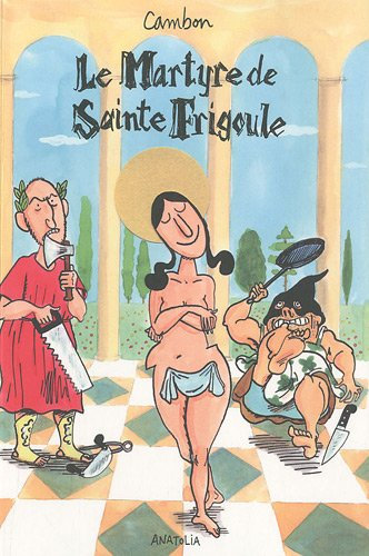 Le martyre de sainte Frigoule