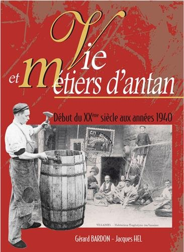 Vie et métiers d'antan : début du XXe siècle aux années 1940