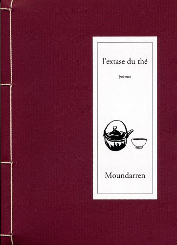 L'extase du thé : poèmes
