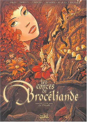 Les contes de Brocéliande. Vol. 1. Les contes de la Dryade