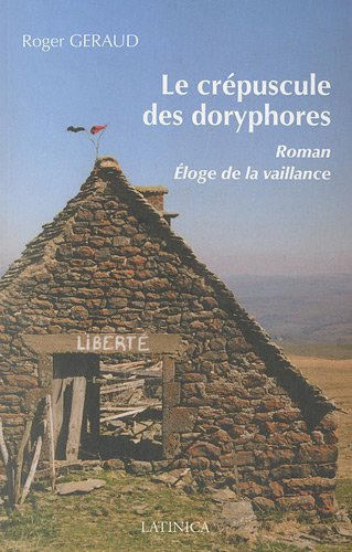 Le crépuscule des doryphores : éloge de la vaillance