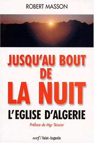 Jusqu'au bout de la nuit : l'Eglise d'Algérie