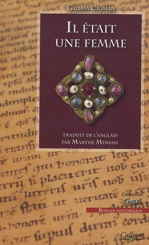 Il était une femme : roman historique